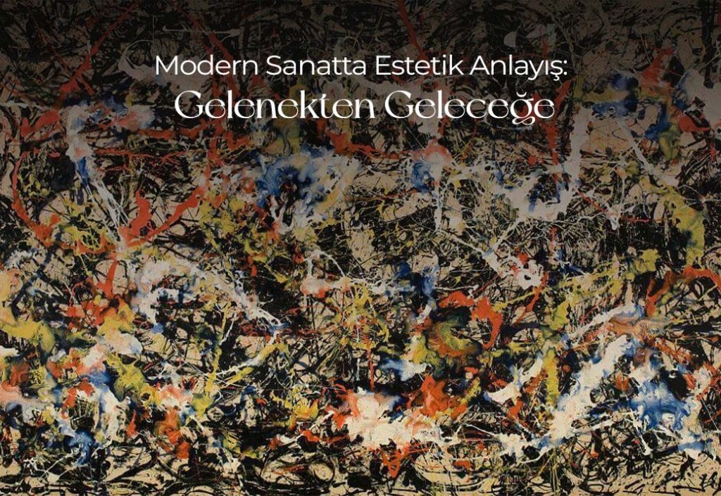 Modern Sanatta Estetik Anlayışı